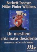 AA.VV. -  Un mestiere chiamato desiderio. Interviste sull'arte del teatro (1999)