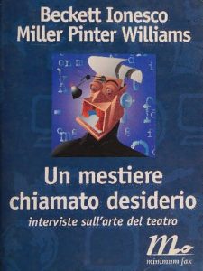 AA.VV. –  Un mestiere chiamato desiderio. Interviste sull’arte del teatro (1999)