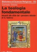 Carmelo Dotolo   - La teologia fondamentale davanti alle sfide del «Pensiero debole» di G. Vattimo (1999) PDF