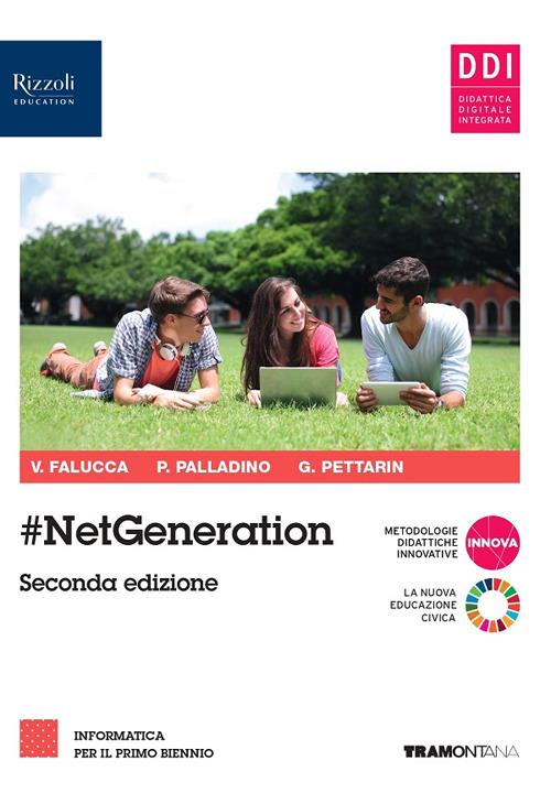 Pietro Palladino, Valentina Falucca, Pettarin Germano  – #netgeneration. Per il 1° biennio delle Scuole superiori. Con espansione online  (2022)