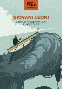 Angelo Ferracuti, Marco Filoni – Giovani leoni (2017)