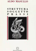 Aldo Masullo - Struttura soggetto prassi (1994)