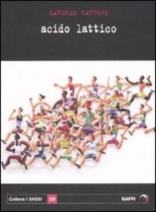 Saverio Fattori – Acido Lattico (2008)