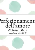 Robert Musil - Perfezionamento dell'amore (2022)