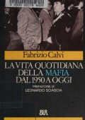 Fabrizio Calvi - La vita quotidiana della mafia dal 1950 a oggi (1986)