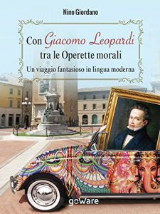 Nino Giordano – Con Giacomo Leopardi tra le Operette morali. Un viaggio fantasioso in lingua moderna (2015)