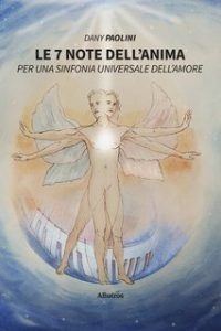 Dany Paolini – Le 7 note dell’anima. Per una sinfonia universale dell’amore (2023)