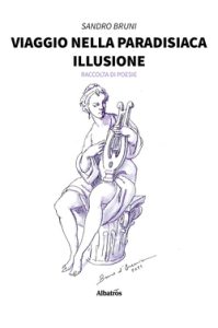 Sandro Bruni – Viaggio nella paradisiaca illusione (2022)