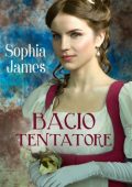 Sophia James - Men of Danger Vol. 1. Bacio tentatore (2021)