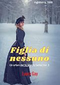 Laura Gay - Gli orfani del St. Mary Vol. 3. Figlia di nessuno (2023)