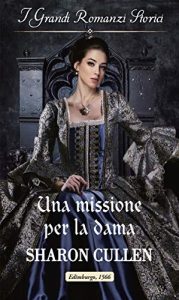 Sharon Cullen – Le spie della regina Vol. 1. Una missione per la dama (2019)