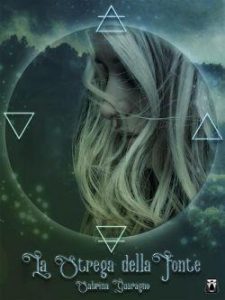 Sabrina Guaragno – La Strega della Fonte. Alaisa. Vol. 1 (2018)