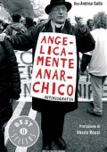 Don Andrea Gallo - Angelicamente anarchico. Autobiografia (2014)