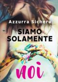 Azzurra Sichera - Siamo solamente noi (2018)