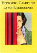 img Vittorio Giardino - La metà seducente
