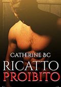 Catherine BC - Forbidden Fruit Vol. 2. Ricatto proibito (2015)