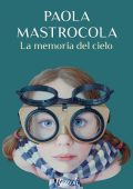 Paola Mastrocola - La memoria del cielo (2023)