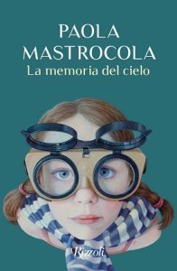 Paola Mastrocola – La memoria del cielo (2023)