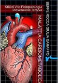 Beppe Rocca Giulia Garaffo - Malattia Cardiometabolica: Storia Fisiopatologia Prevenzione Terapia (2022)
