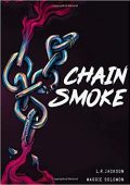 Maggie Solomon, L. R. Jackson - Chain-smoke Saga Vol. 1 (2018)