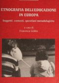 Francesca Gobbo - Etnografia dell'educazione in Europa. Soggetti, contesti, questioni metodologiche (2004)