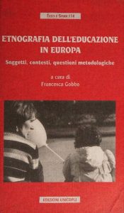 Francesca Gobbo – Etnografia dell’educazione in Europa. Soggetti, contesti, questioni metodologiche (2004)