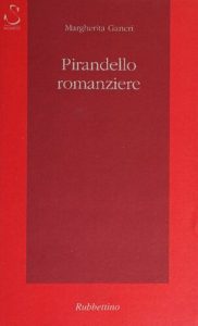 Margherita Ganeri – Pirandello Romanziere (2001)