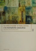 Franca Alborini - Le città invisibili di Italo Calvino e la molteplicità conoscitiva (2002)