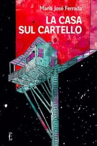 Maria José Ferrada – La casa sul cartello (2022)