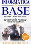 Francesco Pisciotta - Informatica di base: 2 LIBRI (2021)
