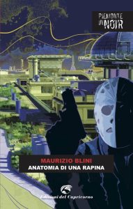 Maurizio Blini – Anatomia di una rapina (2023)