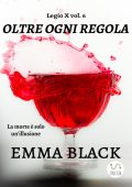 Emma Black - Legio X Vol. 6. Oltre ogni regola (2020)