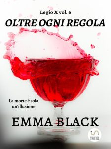 Emma Black – Legio X Vol. 6. Oltre ogni regola (2020)