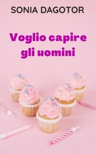 Sonia Dagotor – Voglio capire gli uomini (2021)