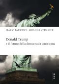 Mario Patrono, Arianna Vedaschi - Donald Trump e il futuro della democrazia americana (2022)