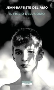 Jean-Baptiste Del Amo – Il figlio dell’uomo (2023)