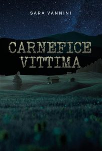 Sara Vannini – Carnefice Vittima (2022)