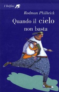 Rodman Philbrick – Quando il cielo non basta (2014)