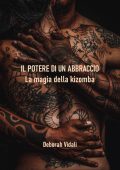 Deborah Vidali - Il potere di un abbraccio. La magia della kizomba (2022)