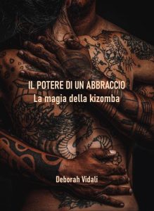 Deborah Vidali – Il potere di un abbraccio. La magia della kizomba (2022)
