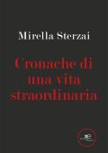 Mirella Sterzai - Cronache di una vita straordinaria (2022)