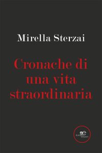 Mirella Sterzai – Cronache di una vita straordinaria (2022)