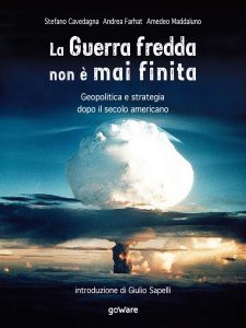 Stefano Cavedagna, Andrea Farhat, Amedeo Maddaluno – La Guerra fredda non è mai finita (2018)