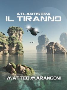 Matteo Marangoni – Il Tiranno. Atlantis Era Vol. 3 (2021)