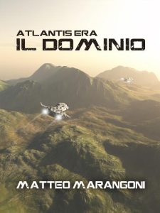 Matteo Marangoni – Il Dominio. Atlantis Era Vol. 2 (2019)