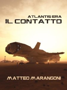 Matteo Marangoni – Il Contatto. Atlantis Era Vol. 1 (2017)