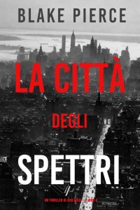 Blake Pierce – Ava Gold Vol. 4. La città degli spettri (2022)