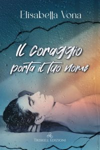 Elisabetta Vona – Il coraggio porta il tuo nome (2023)