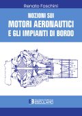 Renato Foschini - Nozioni sui Motori Aeronautici e gli Impianti di Bordo (2023)