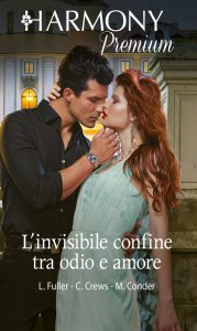 Louise Fuller, Caitlin Crews, Michelle Conder – L’invisibile confine tra odio e amore (2022)